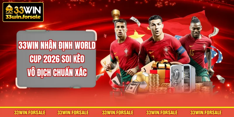 Nhận định World Cup 2026