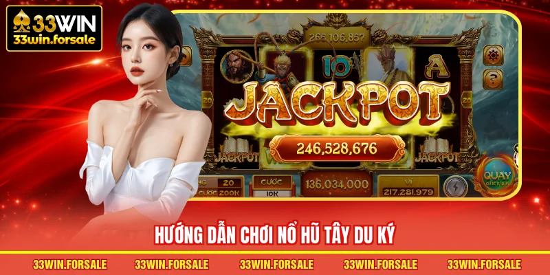 Hướng dẫn chơi Nổ hũ Tây Du Ký