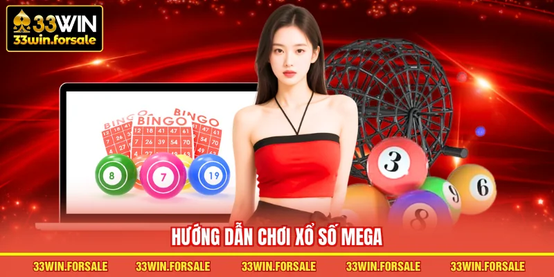 Hướng dẫn chơi Xổ số Mega