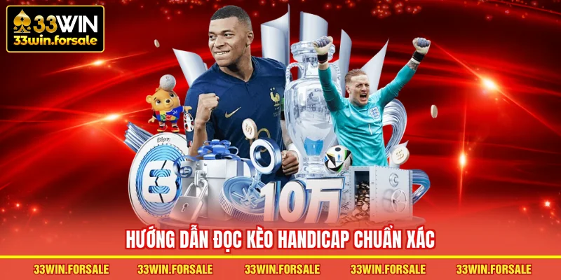 Hướng dẫn đọc kèo handicap chuẩn xác