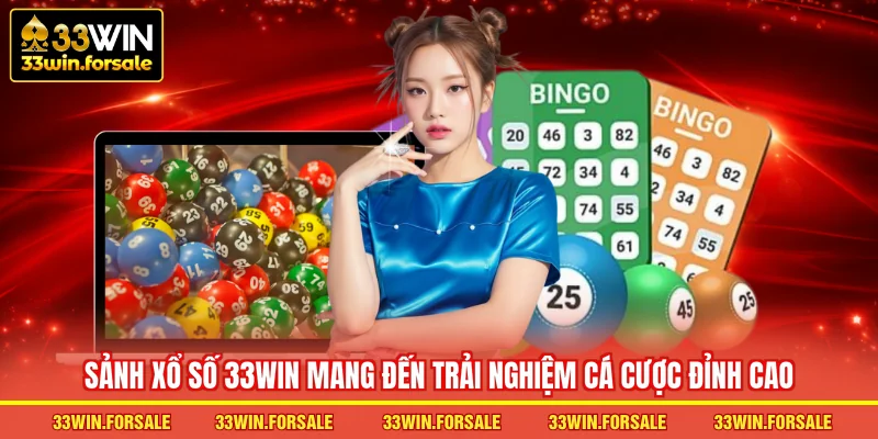 Sảnh xổ số 33WIN mang đến trải nghiệm cá cược đỉnh cao