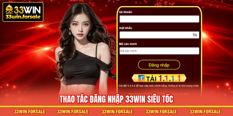 Thao tác Đăng nhập 33WIN siêu tốc