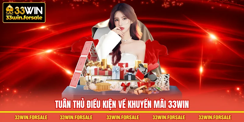 Tuân thủ điều kiện về Khuyến mãi 33WIN