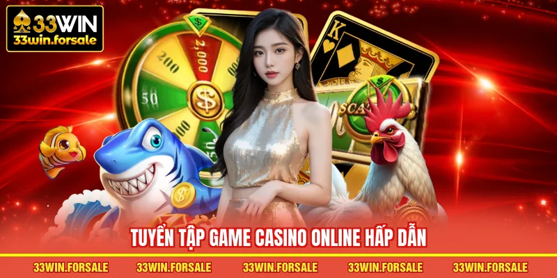  Tuyển tập game casino online hấp dẫn